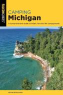Camping Michigana Comprehensipb di Kevin Revolinski edito da Rowman & Littlefield