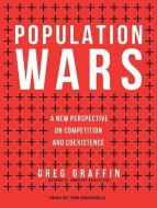 Population Wars: A New Perspective on Competition and Coexistence di Greg Graffin edito da Tantor Audio