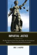 IMPARTIAL JUSTICE di Eric T. Kasper edito da Rowman and Littlefield