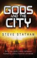Gods and the City di Steve Statham edito da Createspace