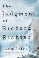 The Judgment Of Richard Richter di Igor Stiks edito da Amazon Publishing