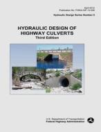 Hydraulic Design of Highway Culverts di U. S. Department of Transportation, Federal Highway Administration edito da Createspace