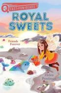 Friends Forever: Royal Sweets 8 di Helen Perelman edito da ALADDIN