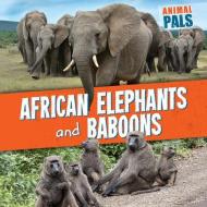 African Elephants and Baboons di Janey Levy edito da GARETH STEVENS INC