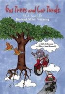 Gas Trees and Car Turds: A Kids' Guide to the Roots of Global Warming di Kirk Johnson, Mary Ann Bonnell edito da Fulcrum Group