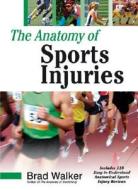 The Anatomy of Sports Injuries di Brad Walker edito da North Atlantic Books