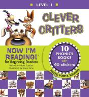 Clever Critters di Nora Gaydos edito da NOW IM READING