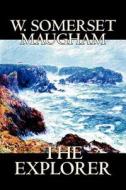 The Explorer by W. Somerset Maugham, Fiction, Literary, Classics di W. Somerset Maugham edito da Aegypan