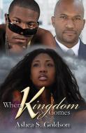When Kingdom Comes di Ashea S. Goldson edito da URBAN BOOKS