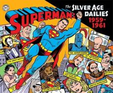 Siegel, J: Superman The Silver Age Newspaper Dailies Volume di Jerry Siegel edito da Idea & Design Works