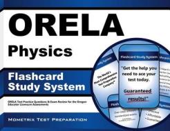 Orela Physics Flashcard Study System: Orela Test Practice Questions and Exam Review for the Oregon Educator Licensure Assessments di Orela Exam Secrets Test Prep Team edito da Mometrix Media LLC