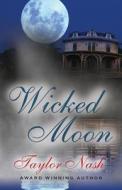Wicked Moon di Taylor Nash edito da Booklocker.com