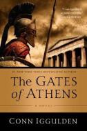 The Gates of Athens di Conn Iggulden edito da PEGASUS BOOKS