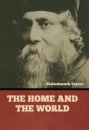The Home and the World di Rabindranath Tagore edito da INDOEUROPEANPUBLISHING.COM
