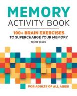 Memory Activity Book: 100+ Brain Exercises to Supercharge Your Memory di Olson edito da ROCKRIDGE PR