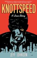 Knottspeed: A Love Story di Jeff Johnson edito da TURNER
