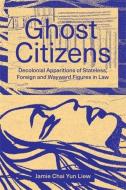 Ghost Citizens di Jamie Chai Yun Liew edito da Fernwood Publishing Co Ltd