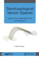 Semitopological Vector Spaces di Mark Burgin edito da Apple Academic Press Inc.