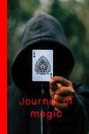 JOURNAL OF MAGIC di The Awe of the Impossible Journals edito da INDEPENDENTLY PUBLISHED