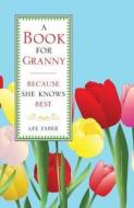 A Book for Granny di Lee Faber edito da Michael O'Mara Books Ltd