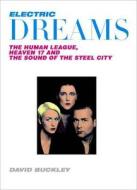 Electric Dreams di David Buckley edito da Aurum Press Ltd
