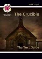 Gcse English Text Guide - The Crucible di CGP Books edito da Coordination Group Publications Ltd (cgp)