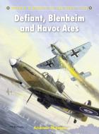 Defiant, Blenheim and Havoc Aces di Andrew Thomas edito da Bloomsbury Publishing PLC