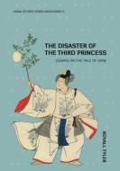 The Disaster of the Third Princess: Essays on The Tale of Genji di Royall Tyler edito da AUSTRALIAN NATL UNIV PR