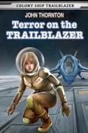 Terror on the Trailblazer di John Thornton edito da Createspace Independent Publishing Platform