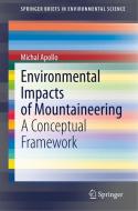 Environmental Impacts of Mountaineering di Michal Apollo edito da Springer International Publishing