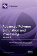 Advanced Polymer Simulation and Processing edito da MDPI AG
