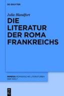 Die Literatur Der Roma Frankreichs di Julia Blandfort edito da Walter de Gruyter