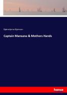 Captain Mansana & Mothers Hands di Bjørnstjerne Bjørnson edito da hansebooks