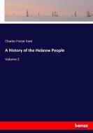 A History of the Hebrew People di Charles Foster Kent edito da hansebooks