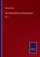 The Poetical Works of Thomas Moore di Thomas Moore edito da Salzwasser Verlag