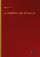 An Elegy Written in a Country Churchyard di Thomas Gray edito da Outlook Verlag