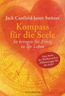 Kompass für die Seele di Jack Canfield, Janet Switzer edito da Goldmann TB
