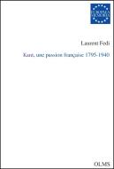 Kant, une passion française 1795-1940 di Laurent Fedi edito da Olms Georg AG