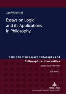 Wolenski, J: Essays on Logic and its Applications in Philoso di Jan Wolenski edito da Lang, Peter GmbH