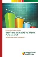 Educação Estatística no Ensino Fundamental di Everton José Goldoni Estevam edito da Novas Edições Acadêmicas