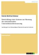 Entwicklung eines Systems zur Messung der internationalen Unternehmensbesteuerung di Patrick Winfried Köstner edito da GRIN Verlag