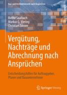 Vergütung, Nachträge und Abrechnung nach Ansprüchen di Christian Zanner, Birthe Saalbach, Markus G. Viering edito da Springer-Verlag GmbH