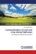 Contamination of soil and crop along highways di Azam Sadat Delbari edito da LAP Lambert Academic Publishing