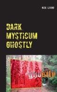 Darkmysticum Ghostly di Nick Living edito da Books On Demand