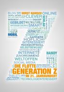 Die flotte Generation Z im 21. Jahrhundert di Horst Hanisch edito da Books on Demand