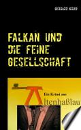 Falkan und die feine Gesellschaft di Gerhard Krieg edito da Books on Demand
