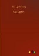 Kate Danton di May Agnes Fleming edito da Outlook Verlag