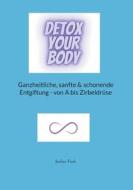 Detox your Body di Jochen Funk edito da Books on Demand