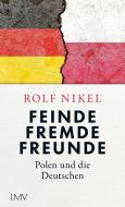 Feinde Fremde Freunde di Rolf Nikel edito da Langen - Mueller Verlag