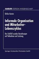 Informale Organisation und Mitarbeiter-Lebenszyklus edito da Deutscher Universitätsverlag